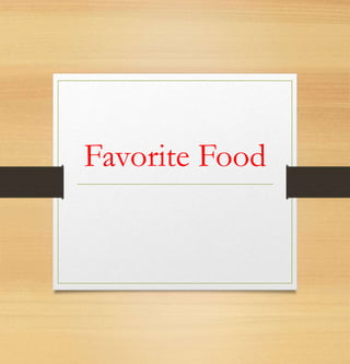 Favorite Food
 