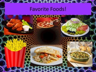 Favorite Foods! 
