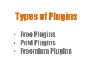 Free Plugins:
Things to look for
Rating
Installs
Last
Update
Author
 