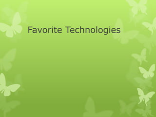 Favorite Technologies
 