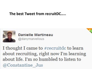 The best Tweet from recruitDC…..
 