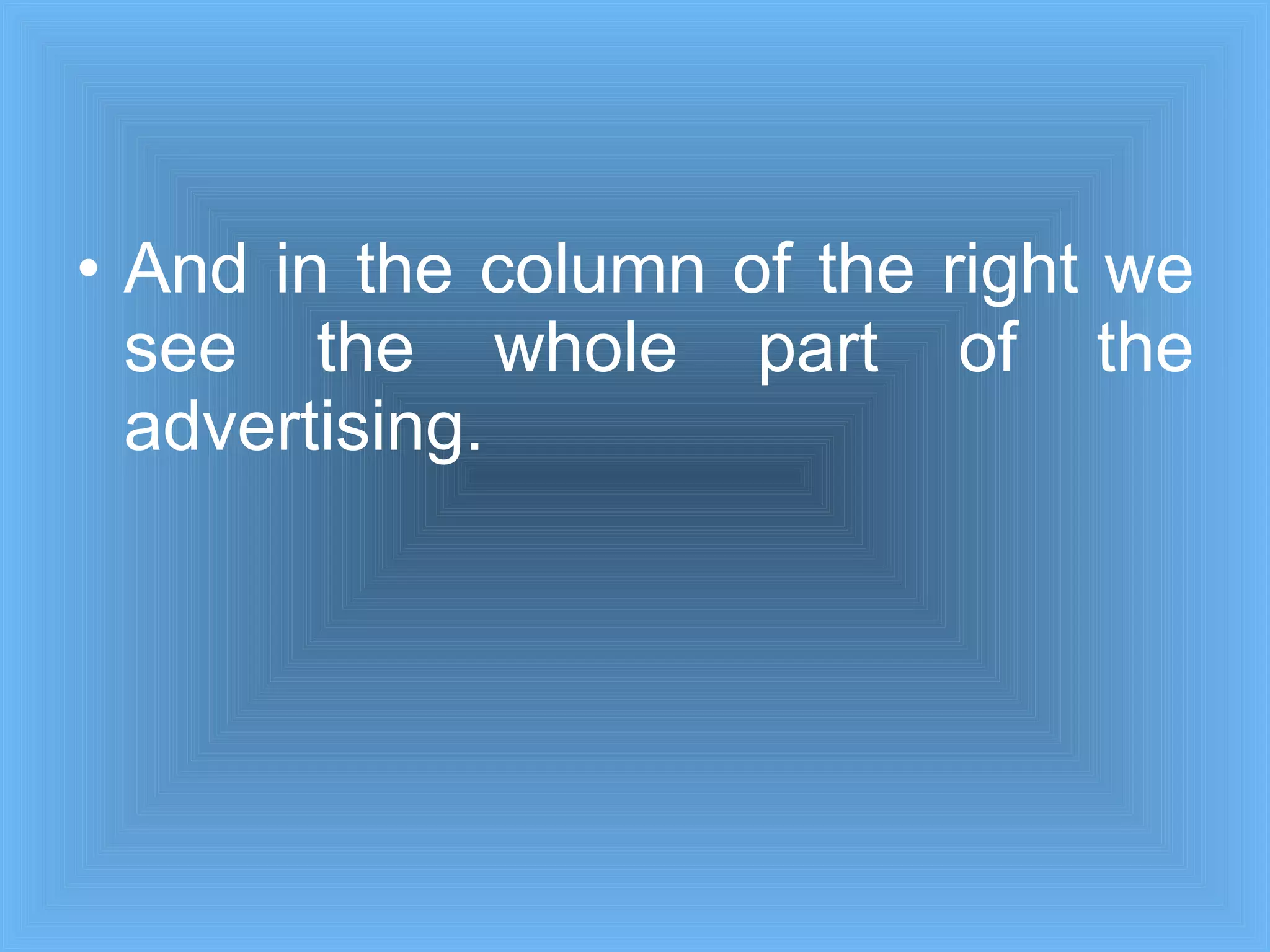 And in the column of the right we see the whole part of the advertising.