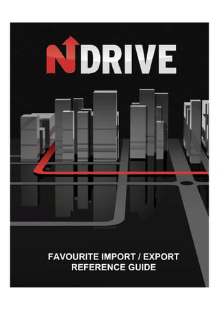 FAVOURITE IMPORT / EXPORT
    REFERENCE GUIDE
 