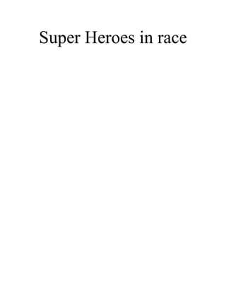 Super Heroes in race
 