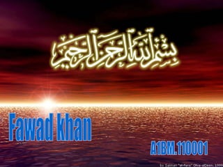 Fawad khan A1BM.110001 
