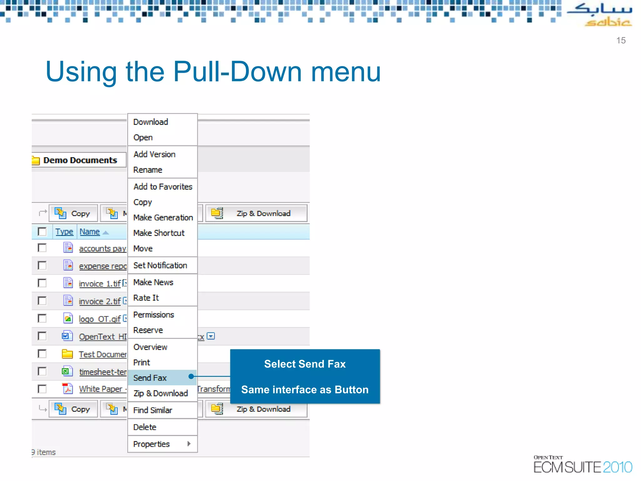 15



Using the Pull-Down menu




                 Select Send Fax

             Same interface as Button
 