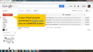 In your Gmail account
connected to Popfax.com
click on COMPOSE button

 
