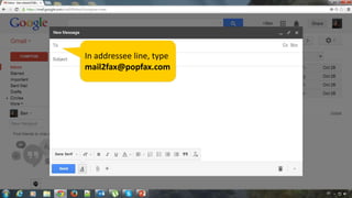 In addressee line, type
mail2fax@popfax.com

 