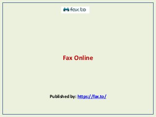 Fax Online
Published by: https://fax.to/
 