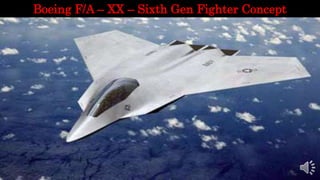 Boeing F/A – XX – Sixth Gen Fighter Concept
 