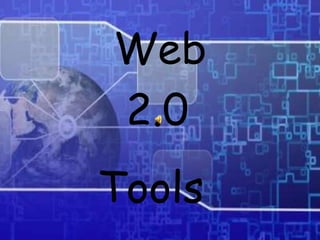 Web
2.0
Tools

 