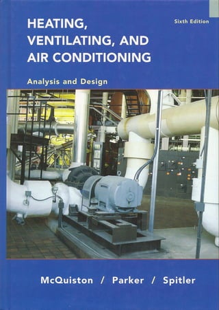 Heating, Ventilating, and
Air Conditioning
Analysis and Design
FrontMatter.qxd 6/15/04 4:06 PM Page i
 