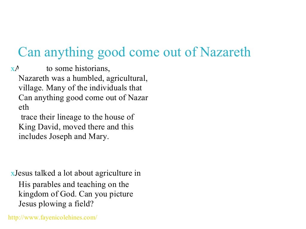 Can anything good come out of Nazareth