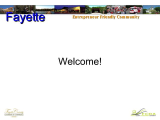 Welcome! Fayette Entrepreneur Friendly Community 