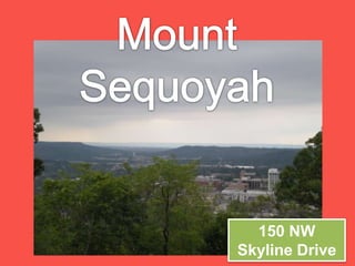 Mount Sequoyah 150 NW Skyline Drive