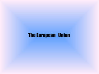 The European  Union  