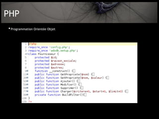 PHP
• Programmation Orientée Objet
 