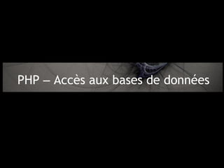 PHP – Accès aux bases de données
 