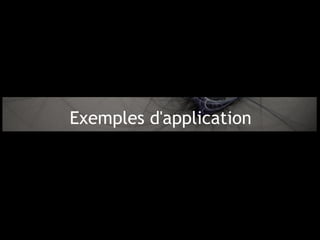 Exemples d'application
 