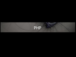 PHP
 