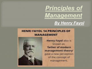 Principles of
Management
By Henry Fayol
 
