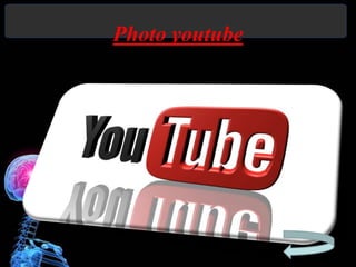 Photo youtube
 