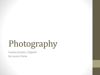 Photography
Fazeley Studios / Digbeth
By Lauren Clarke
 