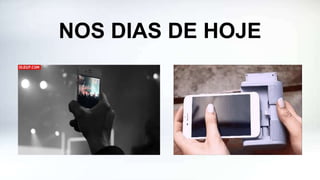 NOS DIAS DE HOJE
 