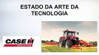 ESTADO DA ARTE DA
TECNOLOGIA
 