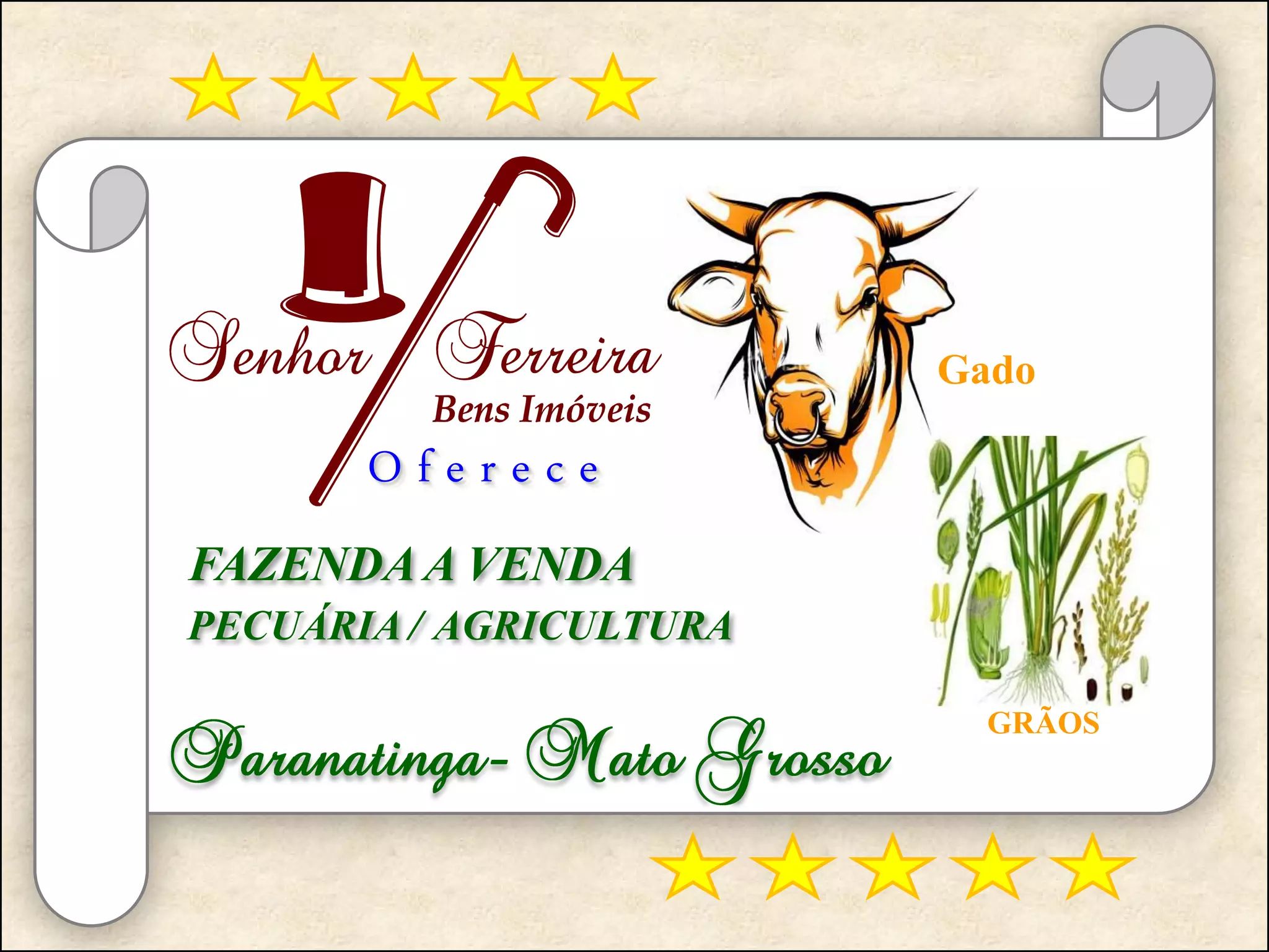 Fazendar e ac evenda
Ofe
Gado
FAZENDA A VENDA
PECUÁRIA / AGRICULTURA
GRÃOS