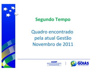 Segundo Tempo Quadro encontrado  pela atual Gestão Novembro de 2011 