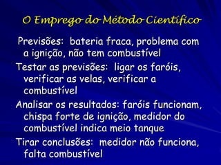 Formulando Hipóteses
Uma hipótese é uma resposta tentativa a
uma pergunta bem formulada, uma
explicação sob juízo. Geralmente é um
postulado educado, baseado na
experiência passada e os dados
disponíveis da ciência de descobrimento.
Uma hipótese tentativa explica algo
observado.

É uma resposta proposta a uma pergunta
científica

 