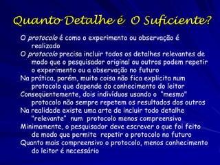 Dados Qualitativos
A palavra dado
implica números para
muitas pessoas.
Porém, alguns dados
são qualitativos, as
vezes na forma de
descrições em vez
de medidas
numéricas.

 