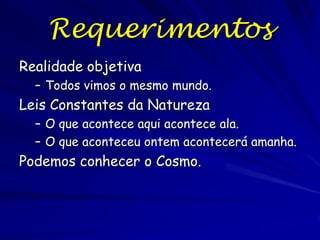 Mais sobre a ciência

"…os cientistas não são uns poucos intelectuais que pensam em
termas de ‘princípios e leis teóricas amplos.’ Mas, os
cientistas são pessoas treinadas especificamente para
construir modelos que incorporam as premissas teóricas e a
evidencia empírica. Lidar com modelos é essencial ao
trabalho diário; permite construir argumentos e colecionar
dados." Peter Imhof
“A ciência é [melhor] entendida quando é observada em vez de
tentar definir com precisão. A palavra ciência provem de um
verbo de latim que quer dizer ‘conhecer.’ A ciência é uma
forma de conhecer. A ciência emerge de nossa curiosidade
sobre nos mesmos, a Terra, e o Universo. Ao tentar
entender é uma das forças principais do Homem respeito a
natureza e acreditando que suas perguntas tem respostas
O núcleo da ciência é a Pesquisa, uma procura de informação e
explicação que geralmente enfoca perguntas específicas.

 