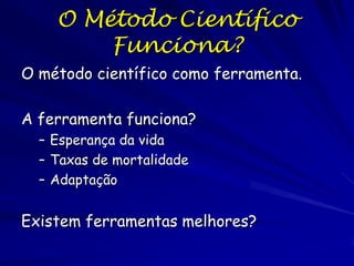 O Método Científico
Funciona?

Frequencia de indivíduos

1,2

1

0,8

0,6

0,4

0,2

0

Classe

 