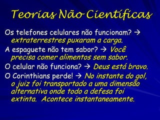 O Método Científico
Funciona?
O teste K - V
Por isso, as
demonstrou que não
populações de
podemos rejeitar a
palmeiras nos dois
hipótese nula.
locais tinham a
mesma estrutura

 