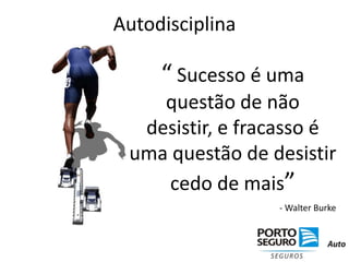 AutodisciplinaDILIGÊNCIADISPOSIÇÃODETERMINAÇÃO