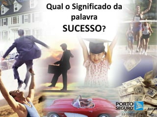 Qual o Significado da palavra SUCESSO? 