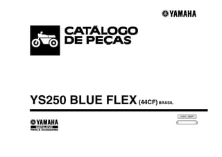 1Q44C-280P1
( )
YS250 BLUE FLEX(44CF) BRASIL
 