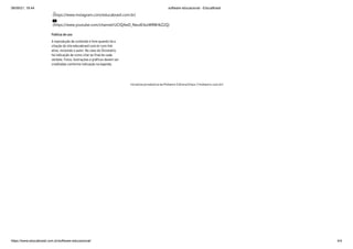 08/09/21, 18:44 software educacional - EducaBrasil
https://www.educabrasil.com.br/software-educacional/ 4/4
(https://www.instagram.com/educabrasil.com.br)
(https://www.youtube.com/channel/UClQ4wD_NeutE4zzWR8HkZ2Q)


Política de uso
A reprodução de conteúdo é livre quando há a
citação do site educabrasil.com.br com link
ativo, incluindo o autor. No caso do Dicionário,
há indicação de como citar ao final de cada
verbete. Fotos, ilustrações e gráficos devem ser
creditadas conforme indicação na legenda.
Iniciativa jornalística da Midiamix Editora (https://midiamix.com.br)
 