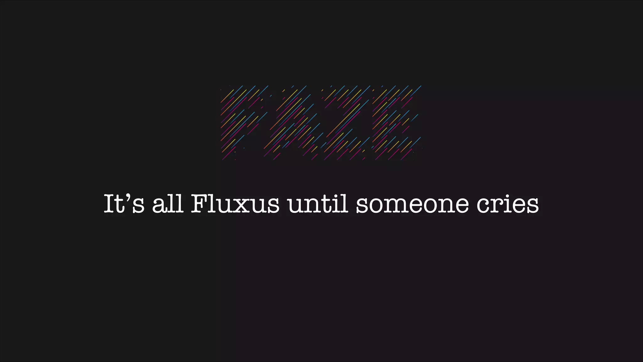 FAZE.TWO It's All Fluxus Until Someone Cries | PPT