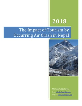 2018
Md. Fazla Rabbe Sarder
Email: info@mfazlarabbe.com
Website: www.mfazlarabbe.com
The Impact of Tourism by
Occurring Air Crash in Nepal
 