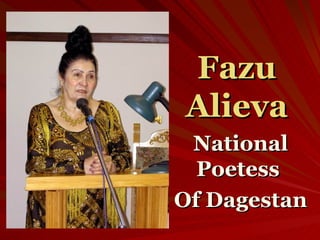 Fazu Alieva National Poetess  Of Dagestan 