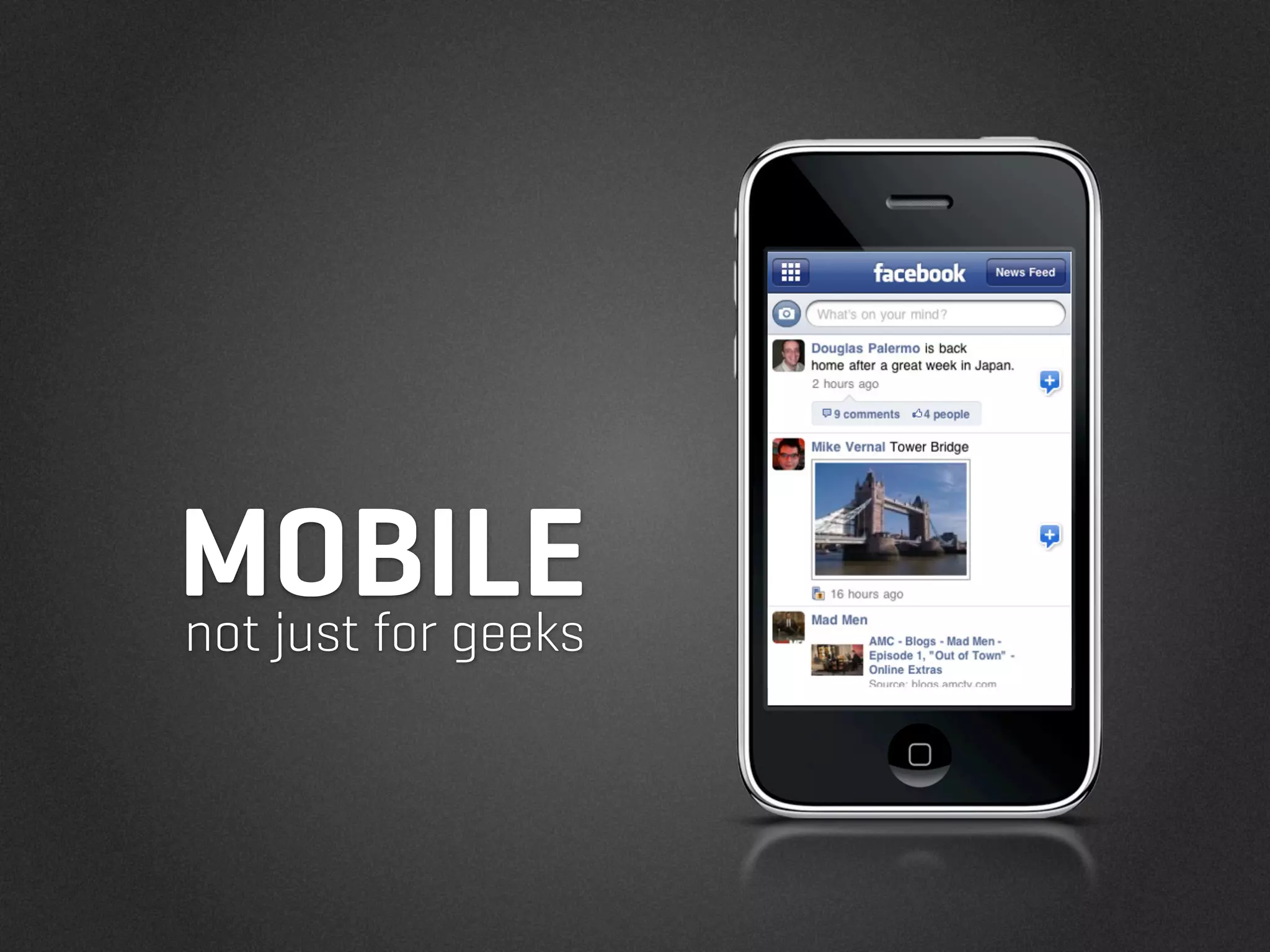 MOBILE
not just for geeks
 