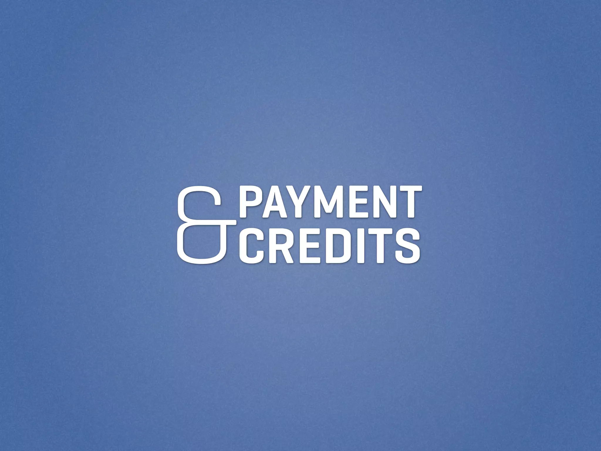 &CREDITS
  PAYMENT
 