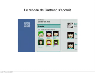 Le réseau de Cartman s’accroît




jeudi 17 novembre 2011
 