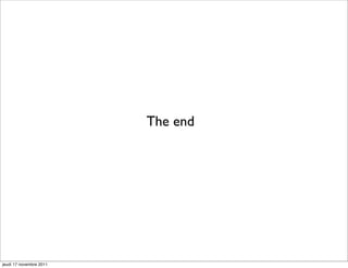 The end




jeudi 17 novembre 2011
 