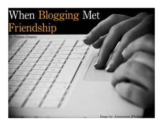 When Blogging Met Friendship