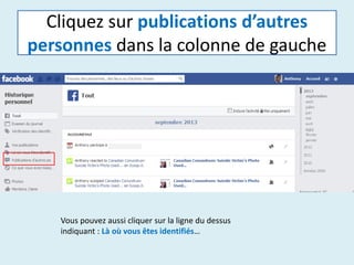 Cliquez sur publications d’autres
personnes dans la colonne de gauche
Vous pouvez aussi cliquer sur la ligne du dessus
indiquant : Là où vous êtes identifiés…
 
