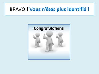 BRAVO ! Vous n’êtes plus identifié !
 